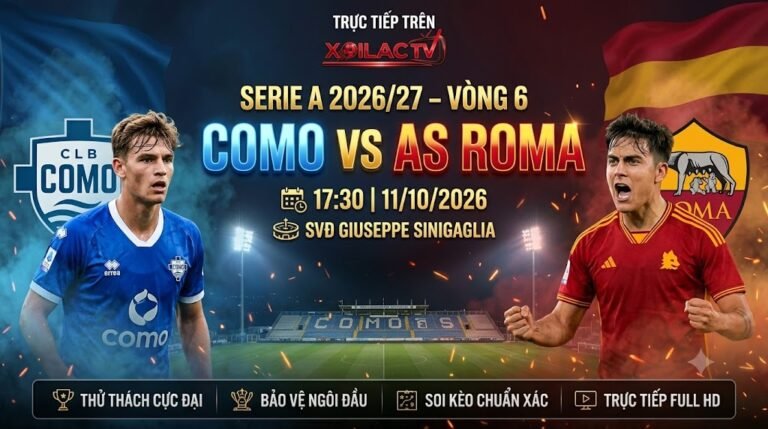 Nhận định Como vs Roma, soi kèo trận đấu lúc 17h30 ngày 11/10 tại vòng 6 Serie A 2026/27. Đón xem trực tiếp bóng đá Como vs Roma chất lượng Full HD, bình luận tiếng Việt tại Xoilac TV.